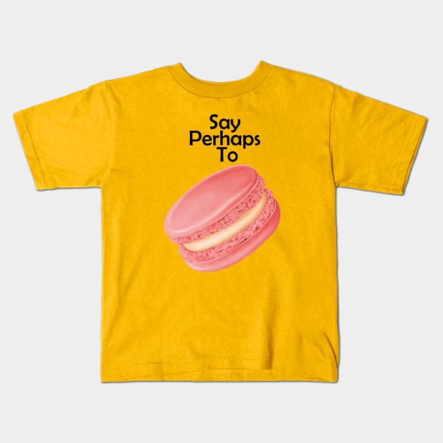 say perhaps to cake Kids T-Shirt by BY TRENDING SYAIF